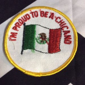 Patch- PROUD TO BE A CHICANO *old stock 1