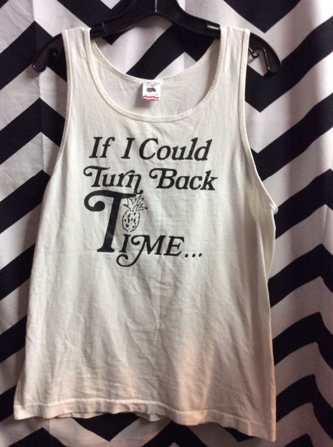 TANK TOP T SHIRT IF I COULD TURN BACK TIME 1