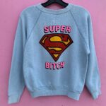 SUPERMAN SUPER BITCH CREWNECK SWEATSHIRT AS-IS