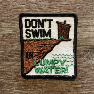 Photo detail:RETRO DONT SWIM IN LUMPY WATER EMBROIDERED PATCH