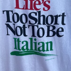 MILLER LIFES TOO SHORT NOT TO BE ITALIAN FUNNY ITALIAN SINGLE STITCH T-SHIRT in WHITE